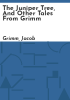 The_juniper_tree__and_other_tales_from_Grimm
