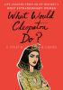 What_would_Cleopatra_do_