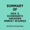 Summary_of_Jack_D__Schwager_s_Unknown_Market_Wizards