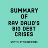 Summary_of_Ray_Dalio_s_Big_Debt_Crises