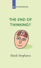 The_End_of_Thinking_