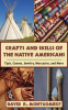 Crafts_And_Skills_Of_The_Native_Americans__Tipis__Canoes__Jewelry__Moccasins__and_More