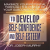 Maximize_Your_Potential_Through_the_Power_of_Your_Subconscious_Mind_to_Develop_Self-Confidence_and_S