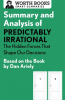 Summary_and_Analysis_of_Predictably_Irrational__The_Hidden_Forces_That_Shape_Our_Decisions