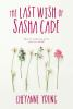 The_last_wish_of_Sasha_Cade