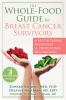 The_whole-food_guide_for_breast_cancer_survivors