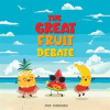 The_Great_Fruit_Debate